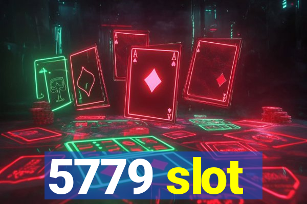 5779 slot